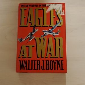 Eagles at War by Walter J. Boyne